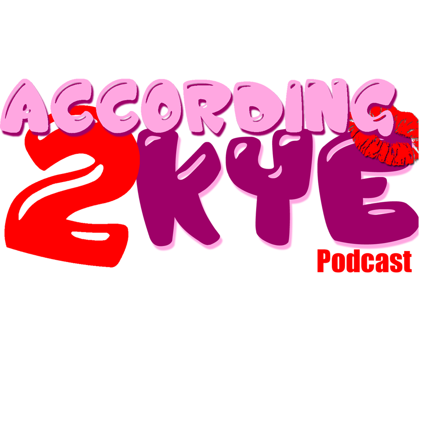According 2 Kye Podcast – According 2 Lube