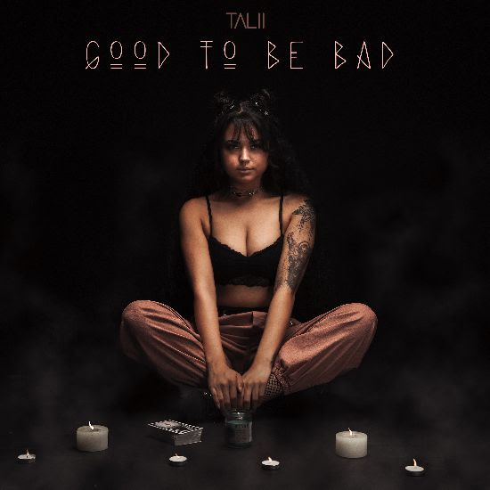 *New Music* – Talii – Good To Be Bad
