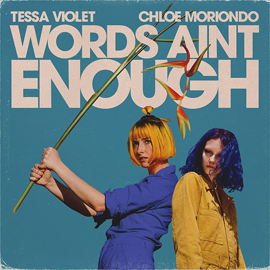 *New Music* Tessa Violet – Words Ain’t Enough Featuring Chloe Moriondo