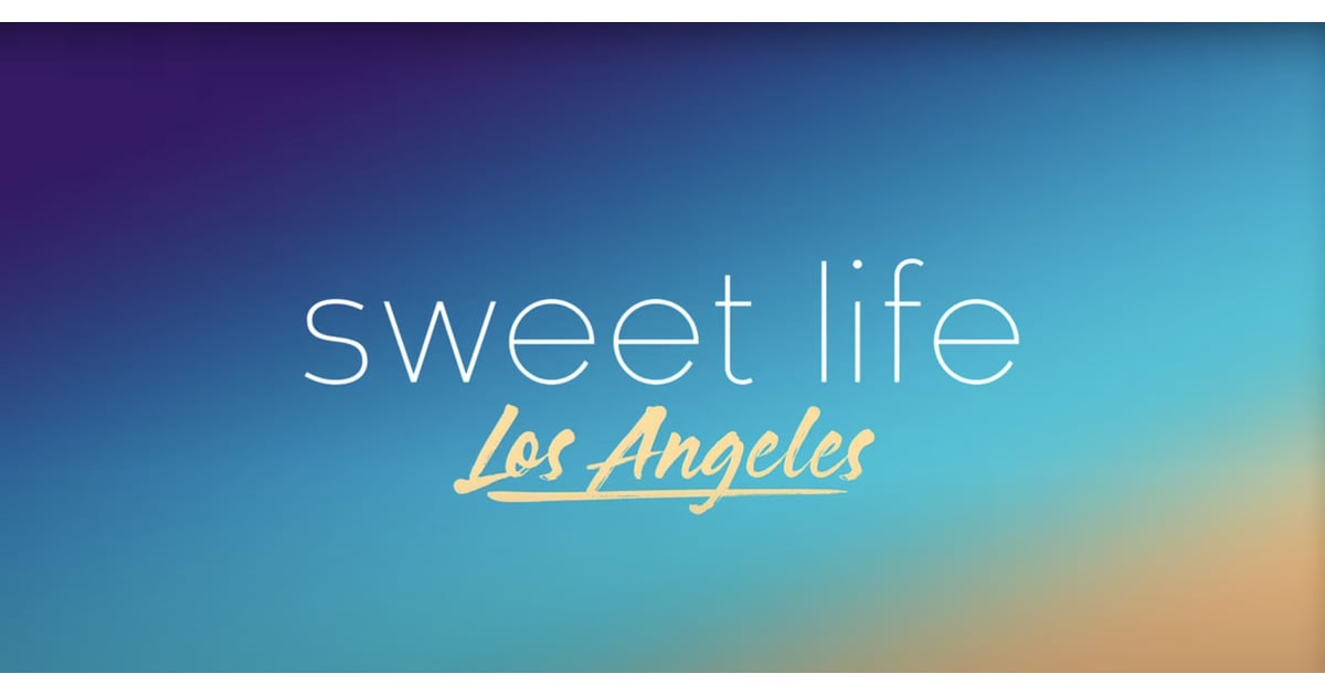 Watch Full Episode Of Sweet Life: Los Angeles